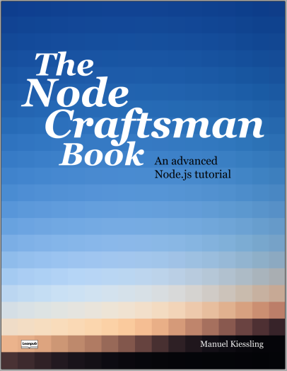The Node Craftsman Book - An advanced Node.js Tutorial