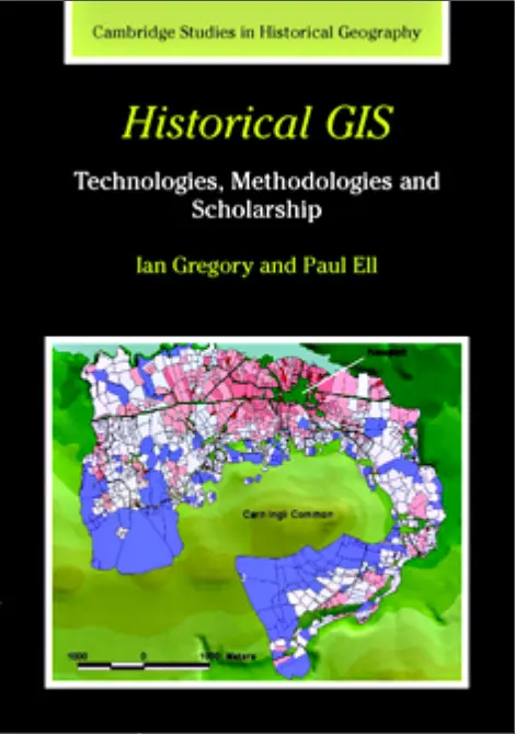 HISTORICAL GIS : Technologies, Methodologies and Scholarship